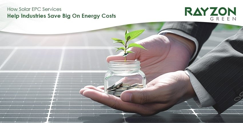 Solar EPC for industries offering clean energy savings and cost reduction for large factories by Rayzon Green